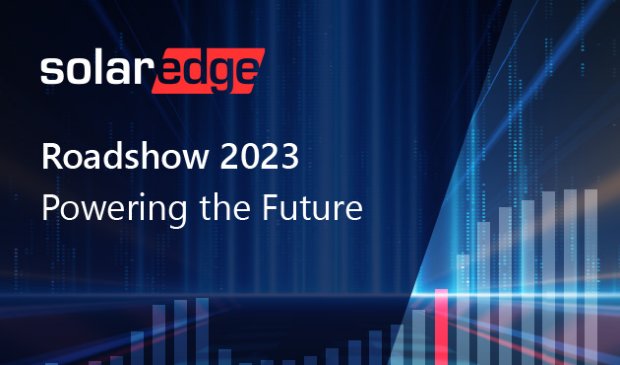 SolarEdge Roadshow 2023 SolarEdge Roadshow 2023
