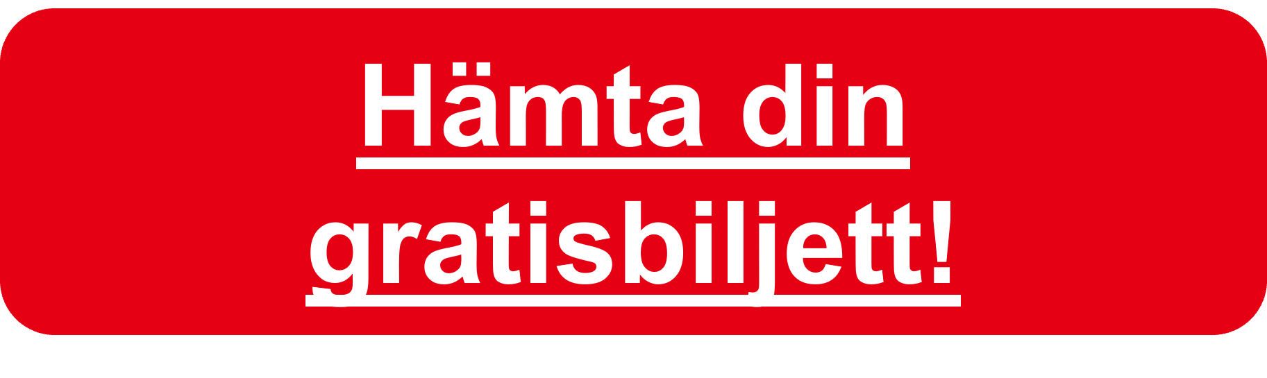 Hämta din gratisbiljett